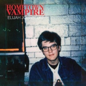 Johnston Elijah - Hometown Vampire in der Gruppe VINYL / Hårdrock bei Bengans Skivbutik AB (4306516)