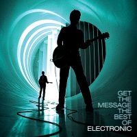 Electronic - Get The Message - The Best Of Electronic in der Gruppe CD / Rock bei Bengans Skivbutik AB (4306580)