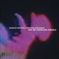 Reuter Markus And Stefano Castagna - Sea Of Hopeless Angels in der Gruppe VINYL / Pop bei Bengans Skivbutik AB (4308490)