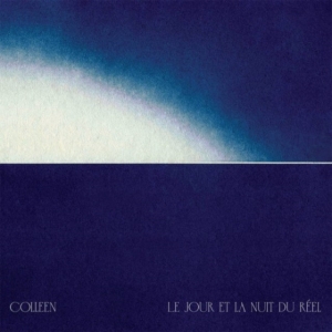 Colleen - Le Jour Et La Nuit Du Réel (Indie E in der Gruppe Övrigt / bei Bengans Skivbutik AB (4308524)