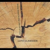 Glandien Lutz - Some Days In The Life Of A Tree in der Gruppe CD bei Bengans Skivbutik AB (4308557)