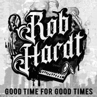 Hardt Rob - Good Time For Good Times in der Gruppe CD / Hårdrock,RnB-Soul bei Bengans Skivbutik AB (4308750)