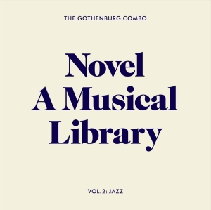 The Gothenburg Combo - Novel - A Musical Library, Vol. 2: in der Gruppe CD bei Bengans Skivbutik AB (4309015)
