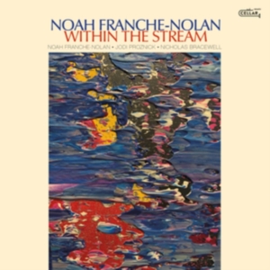 Franche-Nolan Noah - Within The Stream in der Gruppe CD / Jazz bei Bengans Skivbutik AB (4309112)