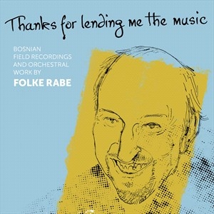 Rabe Folke - Thanks For Lending Me The Music in der Gruppe Externt_Lager / Naxoslager bei Bengans Skivbutik AB (4309276)