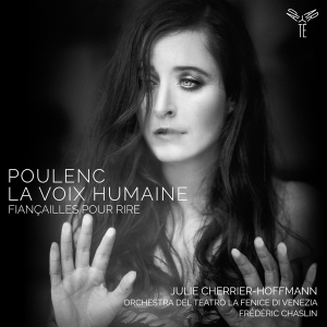Julie Cherrier-Hoffmann - Poulenc: La Voix Humaine/Fiancailles Pour Rire in der Gruppe CD bei Bengans Skivbutik AB (4309805)