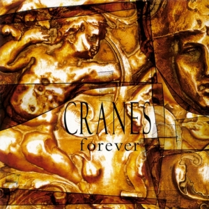 Cranes - Forever in der Gruppe Övrigt /  bei Bengans Skivbutik AB (4310185)