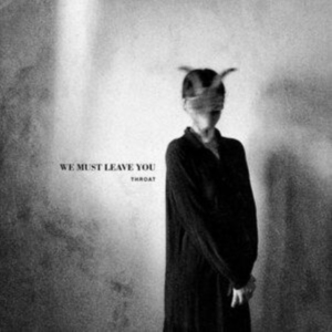 Throat - We Must Leave You in der Gruppe VINYL / Pop-Rock bei Bengans Skivbutik AB (4310836)