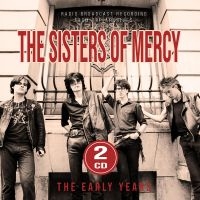 Sisters Of Mercy The - The Early Years in der Gruppe MUSIK / Dual Disc / Pop-Rock bei Bengans Skivbutik AB (4310944)