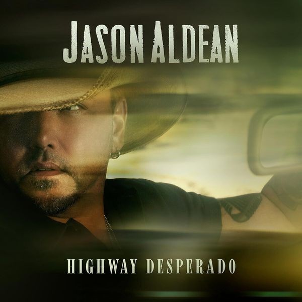 Jason Aldean - Highway Desperado in der Gruppe CD / Country bei Bengans Skivbutik AB (4311114)