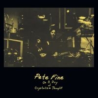 Fine Pete - On A Day Of Crystalline Thought (Vi in der Gruppe VINYL / Pop-Rock bei Bengans Skivbutik AB (4312196)