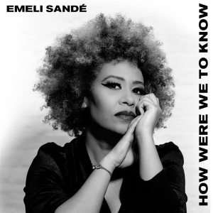 Emeli Sande - How Were We To Know in der Gruppe CD / Pop-Rock bei Bengans Skivbutik AB (4312264)