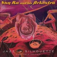 SUN RA & HIS ARKESTRA - JAZZ IN SILHOUETTE in der Gruppe VINYL / Jazz bei Bengans Skivbutik AB (4312520)