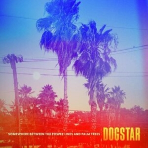 DOGSTAR - SOMEWHERE BETWEEN THE POWER LI in der Gruppe Övrigt /  bei Bengans Skivbutik AB (4312615)