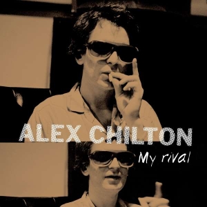 Alex Chilton - My Rival in der Gruppe VINYL / Pop-Rock bei Bengans Skivbutik AB (4312939)