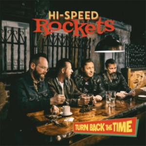 HI-SPEED ROCKETS - TURN BACK THE TIME in der Gruppe CD / Pop-Rock bei Bengans Skivbutik AB (4313102)