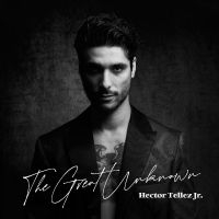 Tellez Jr. Hector - The Great Unknown in der Gruppe CD / Pop-Rock bei Bengans Skivbutik AB (4313369)