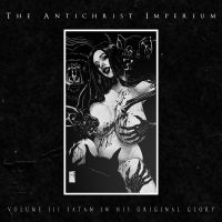 Antichrist Imperium The - Volume Iii: Satan In His Original G in der Gruppe VINYL / Hårdrock bei Bengans Skivbutik AB (4313383)