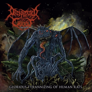 Decapitated Christ - Glorious Tyrannizing Of Human Rats in der Gruppe CD bei Bengans Skivbutik AB (4313841)