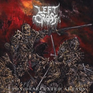 Left Cross - Upon Desecrated Altars (Vinyl Lp) in der Gruppe CD bei Bengans Skivbutik AB (4313844)