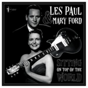 Paul Les & Mary Ford - Sitting On Top Of The World: 1950-5 in der Gruppe VINYL / Pop-Rock bei Bengans Skivbutik AB (4313989)