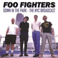 Foo Fighters - Down In The Park -The Nyc Broadcast in der Gruppe VINYL bei Bengans Skivbutik AB (4314081)