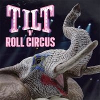 Tilt - Tilt 'N' Roll Circus (2 Cd) in der Gruppe CD bei Bengans Skivbutik AB (4314261)