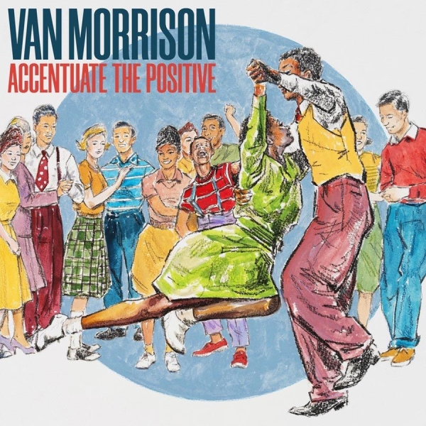 Van Morrison - Accentuate The Positive in der Gruppe CD / Rock bei Bengans Skivbutik AB (4314355)
