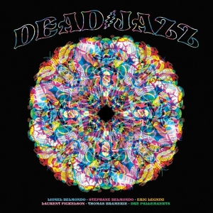 Deadjazz - Plays The Music Of The Grateful Dead in der Gruppe Minishops / Grateful Dead bei Bengans Skivbutik AB (4314374)