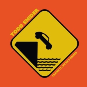 Snider Todd - Crank It, We?Re Doomed in der Gruppe CD / Svensk Folkmusik,World Music bei Bengans Skivbutik AB (4314530)