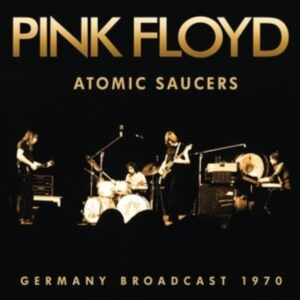 Pink Floyd - Atomic Saucers in der Gruppe CD / Pop-Rock bei Bengans Skivbutik AB (4314568)
