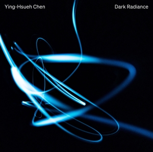 Chen Ying-Hsueh - Dark Radiance in der Gruppe Externt_Lager / Naxoslager bei Bengans Skivbutik AB (4314595)