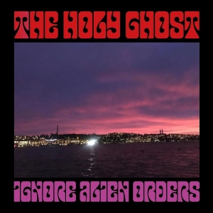 Holy Ghost The - Ignore Alien Orders (Purple Vinyl L in der Gruppe VINYL / Pop-Rock bei Bengans Skivbutik AB (4314712)