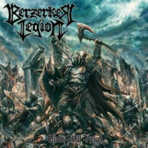 Berzerker Legion - Chaos Will Reign in der Gruppe CD / Hårdrock bei Bengans Skivbutik AB (4315562)