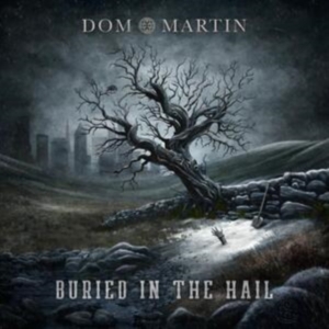 Dom Martin - Buried In The Hail in der Gruppe CD bei Bengans Skivbutik AB (4315773)