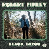 Robert Finley - Black Bayou in der Gruppe CD / Country bei Bengans Skivbutik AB (4316244)