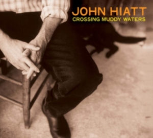 Hiatt John - Crossing Muddy Waters (Transparent in der Gruppe Övrigt /  bei Bengans Skivbutik AB (4316501)