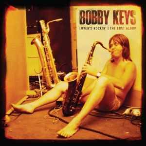 Bobby Keys - Lovers Rockin - The Lost Album in der Gruppe CD / Pop-Rock bei Bengans Skivbutik AB (4316508)