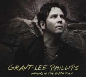 Phillips Grant-Lee - Walking In The Green Corn (10Th Ann in der Gruppe UNSERE TIPPS / Record Store Day / RSD BF 2022 bei Bengans Skivbutik AB (4316726)