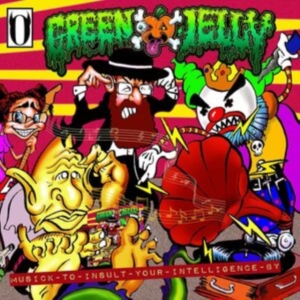 Green Jelly - Musick To Insult Your Intelligence in der Gruppe VINYL bei Bengans Skivbutik AB (4316742)