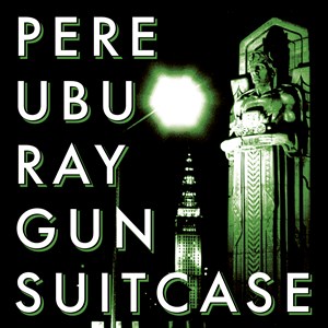 Pere Ubu - Raygun Suitcase Rsd (White Vinyl) in der Gruppe UNSERE TIPPS / Record Store Day / RSD2023 bei Bengans Skivbutik AB (4330337)