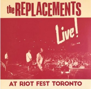 The Replacements - Live ! At Riot Fest Toronto in der Gruppe VINYL / Pop-Rock bei Bengans Skivbutik AB (4332178)