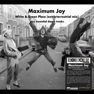 Maximum Joy - White & Green Place (Extra-Terrestr in der Gruppe UNSERE TIPPS / Record Store Day / RSD2023 bei Bengans Skivbutik AB (4332921)