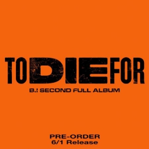 B.I - 2nd Full Album (TO DIE FOR) (Random ver. in der Gruppe CD / K-Pop bei Bengans Skivbutik AB (4359426)