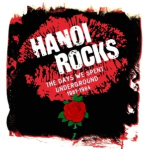 Hanoi Rocks - The Days We Spent Underground 1981 - 198 in der Gruppe CD bei Bengans Skivbutik AB (4366610)