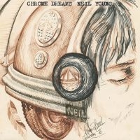 NEIL YOUNG - CHROME DREAMS in der Gruppe CD bei Bengans Skivbutik AB (4387393)