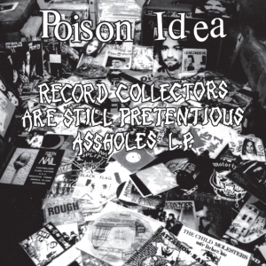 Poison Idea - Record Collectors are Still Pretentious  in der Gruppe VINYL / Pop-Rock bei Bengans Skivbutik AB (4399194)