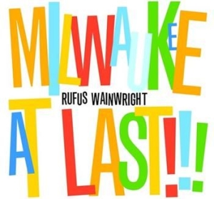 Rufus Wainwright - Milwaukee At Last!!! - Deluxe in der Gruppe CD bei Bengans Skivbutik AB (450303)