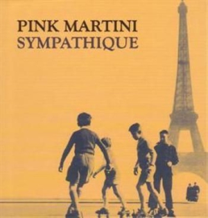 Pink Martini - Sympathique (Special Edition) in der Gruppe CD / Pop bei Bengans Skivbutik AB (450392)