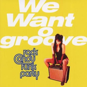 Rock Candy Funk Party - We Want Groove in der Gruppe CD bei Bengans Skivbutik AB (451075)